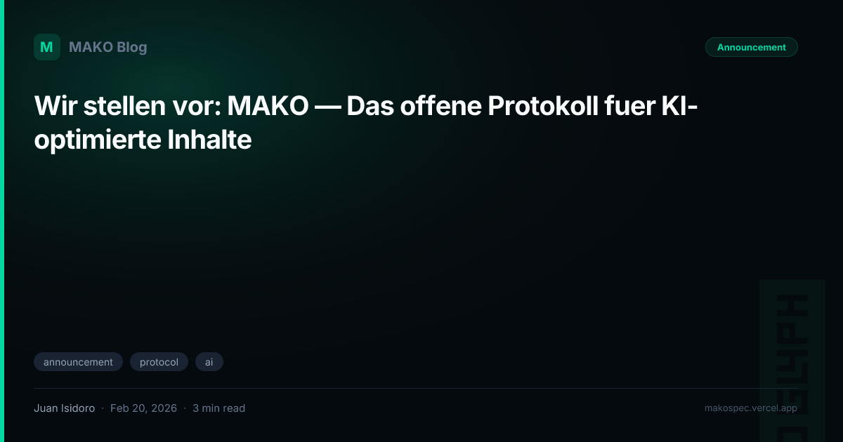 Wir stellen vor: MAKO — Das offene Protokoll fuer KI-optimierte Inhalte