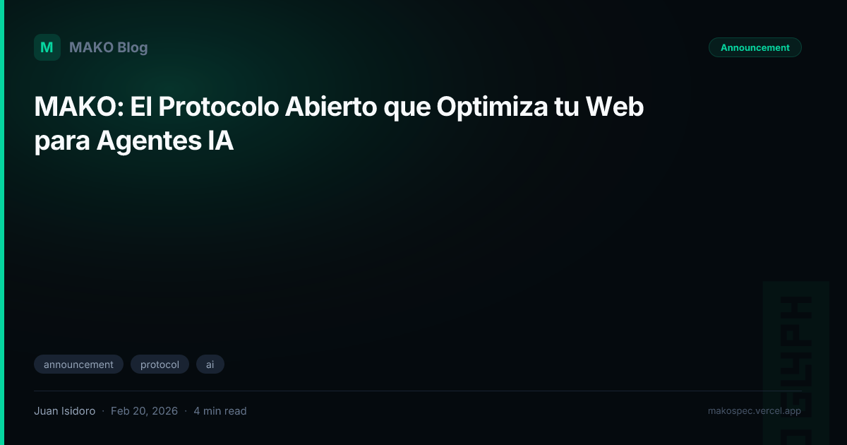 MAKO: El Protocolo Abierto que Optimiza tu Web para Agentes IA